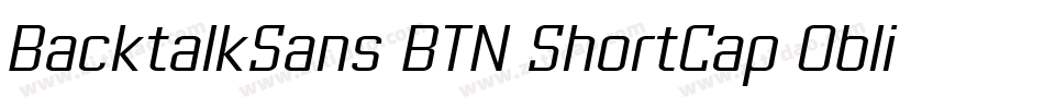 BacktalkSans BTN ShortCap Oblique字体转换